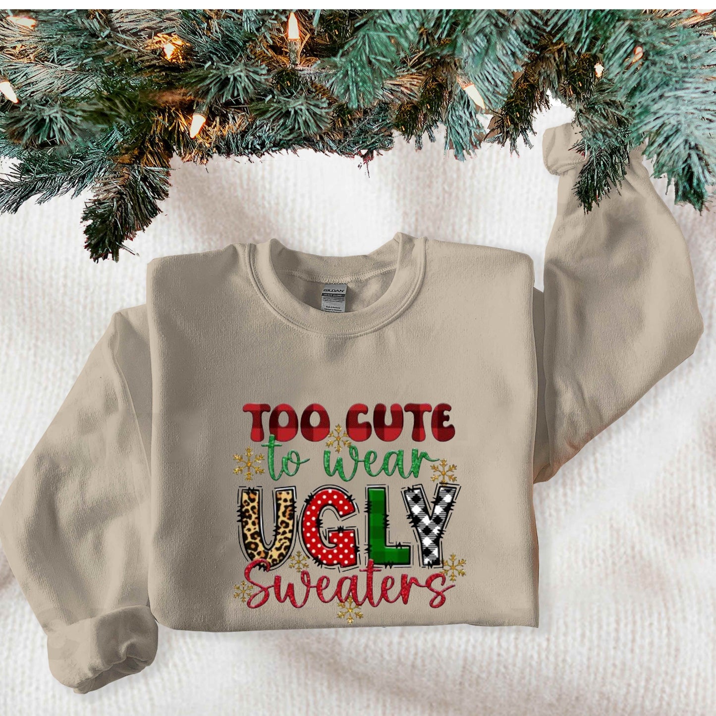 Too cute to wear ugly sweaters, humor sweater, Christmas sweater