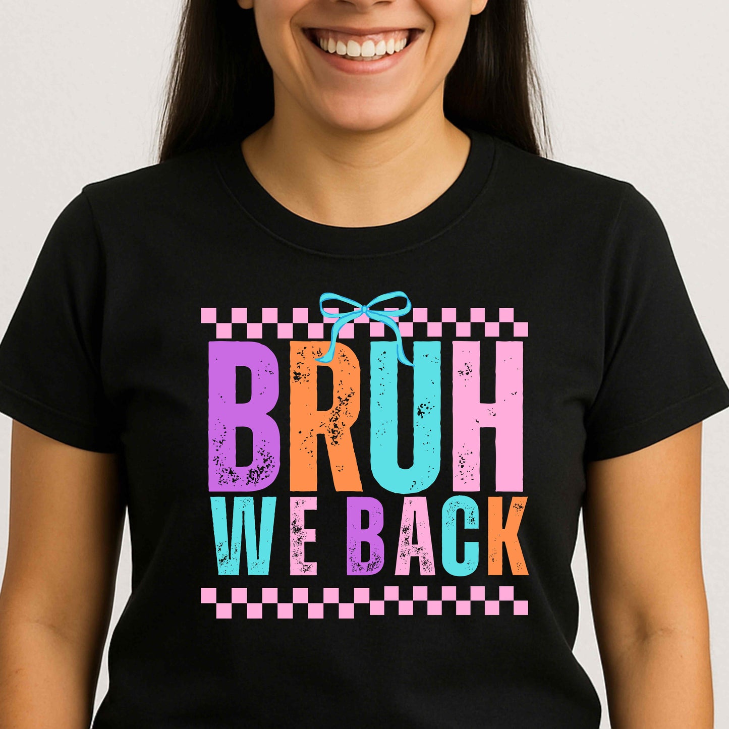Bruh we back PNG Digital Download back to school teacher checkered coquette First Day of School
